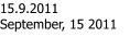 15.9.2011 September, 15 2011